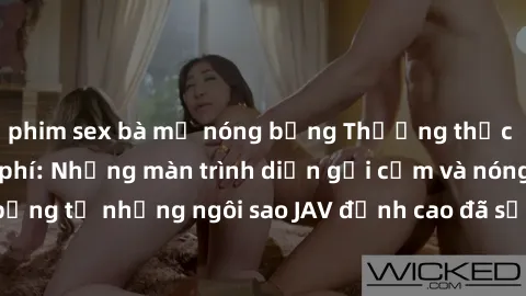 phim sex bà mẹ nóng bỏng Thưởng thức sex JAV idol miễn phí: Những màn trình diễn gợi cảm và nóng bỏng từ những ngôi sao JAV đỉnh cao đã sẵn sàng để bạn khám phá.