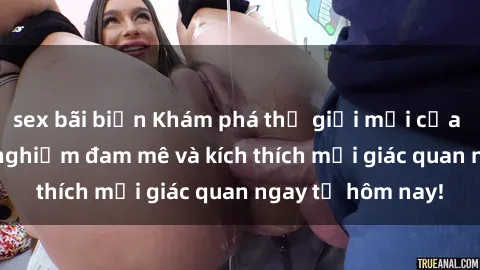 sex bãi biển Khám phá thế giới mới của sex online: trải nghiệm đam mê và kích thích mọi giác quan ngay từ hôm nay!