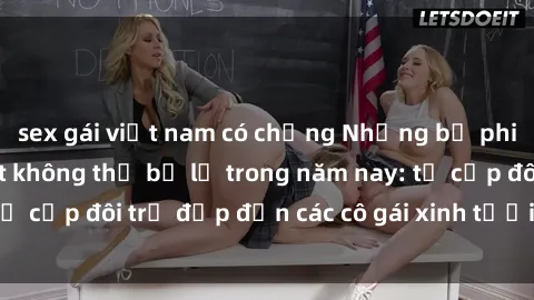 sex gái việt nam có chồng Những bộ phim sex JAV hot nhất không thể bỏ lỡ trong năm nay: từ cặp đôi trẻ đẹp đến các cô gái xinh tươi đầy sức hút.