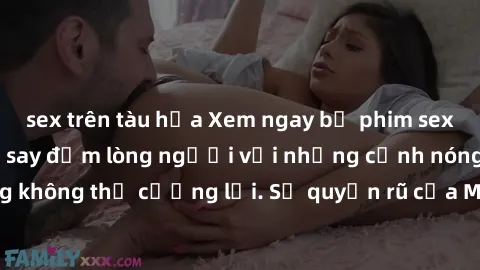 sex trên tàu hỏa Xem ngay bộ phim sex milf hot nhất, làm say đắm lòng người với những cảnh nóng bỏng không thể cưỡng lại. Sự quyến rũ của MILF sẽ khiến bạn mãnh liệt!