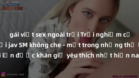 gái việt sex ngoài trời Trải nghiệm cảm xúc thăng hoa với jav SM không che - một trong những thể loại phim người lớn được khán giả yêu thích nhất hiện nay. Đảm bảo đem lại sự hấp dẫn, kích thích tối đ