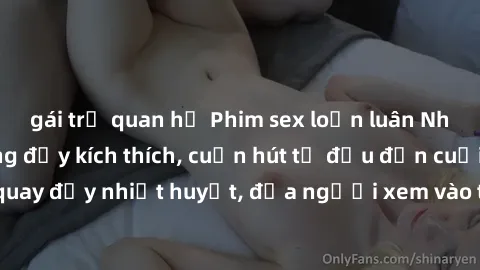 gái trẻ quan hệ Phim sex loạn luân Nhật Bản: Hành động đầy kích thích, cuốn hút từ đầu đến cuối. Những cảnh quay đầy nhiệt huyết, đưa người xem vào thế giới độc đáo của tình thân. Đừng bỏ lỡ!