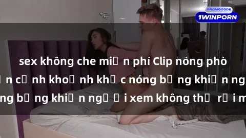 sex không che miễn phí Clip nóng phòng tắm gây sốt: Cận cảnh khoảnh khắc nóng bỏng khiến người xem không thể rời mắt