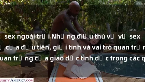 sex ngoài trời Những điều thú vị về sex ở Bắc Âu: Sự mở cửa đầu tiên, giới tính và vai trò quan trọng của giáo dục tình dục trong các quốc gia này.