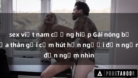 sex việt nam cưỡng hiếp Gái nóng bỏng khỏa thân gợi cảm hút hồn người đến ngắm nhìn