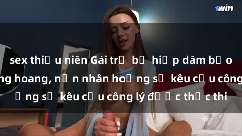 sex thiếu niên Gái trẻ bị hiếp dâm bạo lực trong khu rừng hoang, nạn nhân hoảng sợ kêu cầu công lý được thực thi