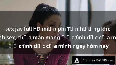 sex jav full HD miễn phí Tận hưởng khoái cảm với gái xinh sex, thỏa mãn mong ước tình dục của mình ngay hôm nay