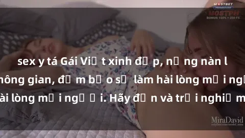 sex y tá Gái Việt xinh đẹp, nồng nàn làm tình say đắm không gian, đảm bảo sẽ làm hài lòng mọi người. Hãy đến và trải nghiệm ngay!
