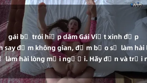 gái bị trói hiếp dâm Gái Việt xinh đẹp, nồng nàn làm tình say đắm không gian, đảm bảo sẽ làm hài lòng mọi người. Hãy đến và trải nghiệm ngay!