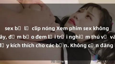 sex bị lộ clip nóng Xem phim sex không che miễn phí tại đây, đảm bảo đem lại trải nghiệm thú vị và đầy kích thích cho các bạn. Không cần đăng ký, hoàn toàn miễn phí.