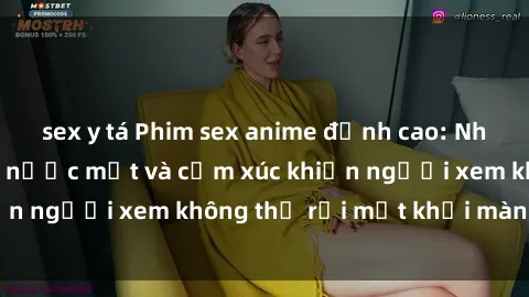 sex y tá Phim sex anime đỉnh cao: Những tác phẩm đầy nước mắt và cảm xúc khiến người xem không thể rời mắt khỏi màn hình